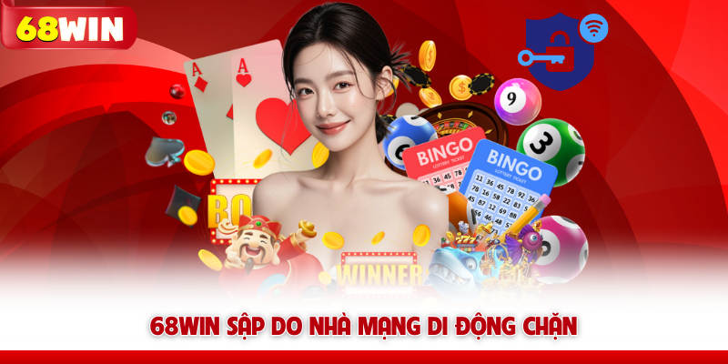Website 68WIN Sập Có Phải Là Lừa Đảo? Giải Đáp Thắc Mắc 5 68WIN sập do nhà mạng di động chặn